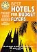 Pocket Good Guide: Best Hotels for Budget Flyers (Pocket Good Guides)