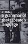 A Grammar of Shakespeare's Language