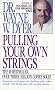 Pulling Your Own Strings: Dynamic Techniques for Dealing with Other People and Living Your Life as You Choose Pulling Your Own Strings: Dynamic Techniques for Dealing with Other People and Living Your Life as You Choose