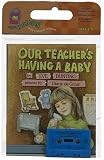 Our Teacher's Having a Baby Book & Cassette (Read Along Book & Cassette)