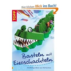 Basteln mit Eierschachteln: Vielf�ltige Ideen aus Eierkartons