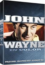 John Wayne in Color (Stolen Goods / GOld Strike River / An Innocent Man)
