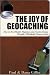 The Joy of Geocaching: How to Find Health, Happiness and Creative Energy Through a Worldwide Treasure Hunt