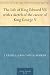 The Life of King Edward VII with a sketch of the career of King George V