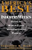 Americas Best: IndustryWeeks Guide to World-Class Manufacturing Plants