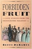 Forbidden Fruit: Love Stories from the Underground Railroad