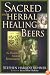 Sacred and Herbal Healing Beers: The Secrets of Ancient Fermentation