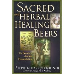 Sacred and Herbal Healing Beers: The Secrets of Ancient Fermentation
