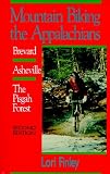 Mountain Biking the Appalachians: Brevard-Asheville/the Pisgah Forest (Second Edition)