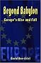 Beyond Babylon: Europe's Rise and Fall Beyond Babylon: Europe's Rise and Fall