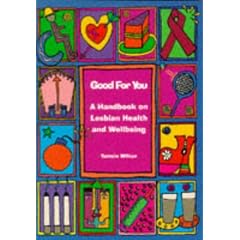 Good for You: A Handbook on Lesbian Health and Wellbeing (Sexual Politics)