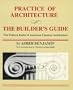 Practice Of Architecture: The Builder's Guide