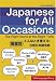 Japanese For All Occasions: The Right Word At The Right Time (Tuttle Language Library)