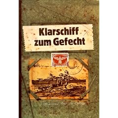 Klarschiff zum Gefecht. Feindfahrten deutscher Kriegsschiffe auf den Meeren der Welt.