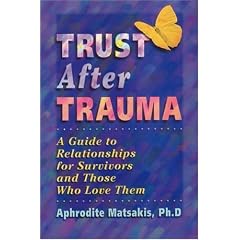 Trust After Trauma: A Guide to Relationships for Survivors and Those Who Love Them