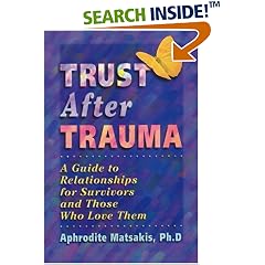 Trust After Trauma: A Guide to Relationships for Survivors and Those Who Love Them