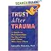 Trust After Trauma: A Guide to Relationships for Survivors and Those Who Love Them