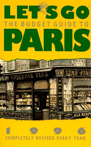 City Travel Guides Discounted  Books : Let's Go: The Budget Guide to Paris, 1996 (Let's Go)