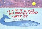 Is a Blue Whale the Biggest Thing There Is?
