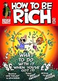 How to be rich, or, What, upon obtaining wealth, the right-thinking person should do with their money in order to sleep soundly at night : being an exploration of some of the ideas of Mr. John Ruskin 