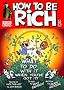 How to be Rich: Or - What, Upon Obtaining Wealth, the Right-thinking Person Should Do with Their Money in Order to Sleep Soundly at Night