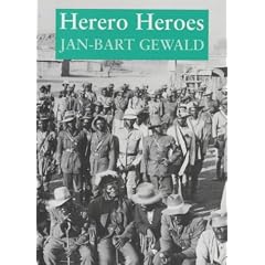 Herero Heroes: A Socio-political History of the Herero of Namibia, 1890-1923