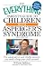 The Everything Parent's Guide to Children with Asperger's Syndrome, 2nd Edition: The sound advice and reliable answers you need to help your child succeed (Everything (Parenting))