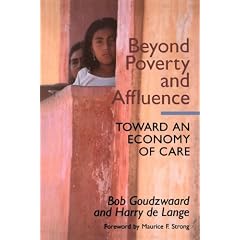 Beyond Poverty and Affluence: Toward an Economy of Care with a Twelve-Step Program for Economic Recovery
