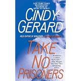 Take No Prisonersby Cindy Gerard
