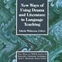 New Ways of Using Drama and Literature in Language Teaching (New Ways in Tesol Series II)