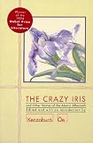 The Crazy Iris: And Other Stories of the Atomic Aftermath (Oe, Kenzaburo)