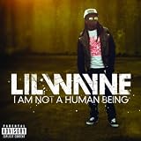 LIL WAYNE - I AM NOT A HUMAN BEING