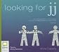 Looking for Jj: Library Edition