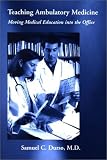 Teaching Ambulatory Medicine: Moving Medical Education into the Office