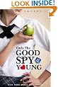 Only The Good Spy Young (Gallagher Girls)