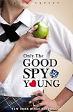 Only The Good Spy Young (Gallagher Girls)