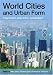 World Cities and Urban Form: Fragmented, Polycentric, Sustainable?