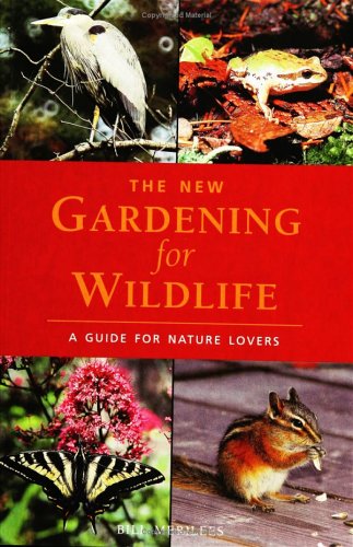 The New Gardening for Wildlife: A Guide for Nature Lovers