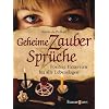 Geheime Zauberspr�che: Positive Hexereien f�r alle Lebenslagen