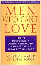 Men Who Can't Love: How to Recognize a Commitmentphobic Man before He Breaks Your Heart