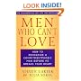 Men Who Can't Love: How to Recognize a Commitmentphobic Man Before He Breaks Your Heart