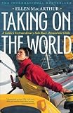 Taking on the World : A Sailors Extraordinary Solo Race Around the Globe