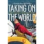 Taking on the World: A Sailor's Extraordinary Solo Race Around the Globe