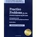 Practice Problems for the Chemical Engineering PE Exam: A Companion to the Chemical Engineering Reference Manual, 6th ed.