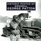 Historic Photos of General George Patton (Historic Photos.)