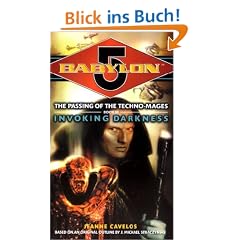 Babylon 5: Invoking Darkness: Technomage Book 3: The Passing of the Techno-mages (Babylon 5 (Paperback Ballantine))