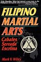 Filipino Martial Arts: Cabales Serrada Escrima