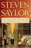 The House of the Vestals: The Investigations of Gordianus the Finder (Novels of Ancient Rome)