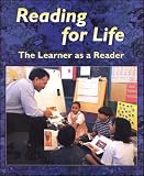 Reading for Life: The Learner As Reader