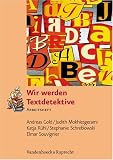 Wir werden Textdetektive: Wir werden Textdetektive - Arbeitsheft - Mit 7 Detektivkarten (Lernmaterialien) - Andreas Gold, Judith Mokhlesgerami, Katja R&uuml;hl